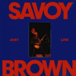 Savoy Brown : Just Live